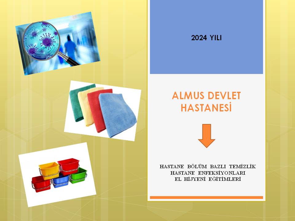 HASTANE  BÖLÜM  BAZLI  TEMİZLİK-HASTANE  ENFEKSİYONLARI-EL  HİJYENİ  EĞİTİMLERİ-2024